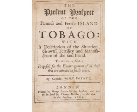 West Indies.- Tobago.- Poyntz&nbsp;(Captain&nbsp;John)&nbsp;The Present Prospect of the Famous and Fertile Island of Tobago: 