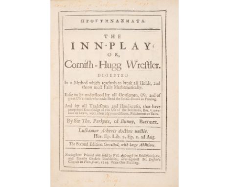 Wrestling.- Parkyns (Sir Thomas, of Bunny Park, Nottinghamshire) Progymnasmata: The Inn-Play: or,&nbsp;Cornish-Hugg Wrestler.