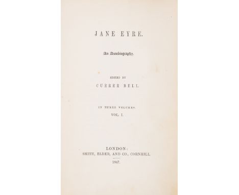 [Brontë (Charlotte)] Jane Eyre. An Autobiography. Edited by Currer Bell, 3 vol., vol.1 first edition, vol. 2&3 second edition