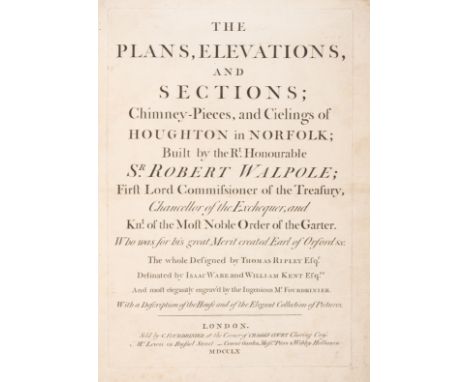 Ware (Isaac) The Plans, Elevations, and Sections; Chimney-Pieces, and Cielings of Houghton in Norfolk, first edition, engrave