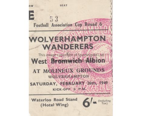 WOLVES - WEST BROM 49   Match ticket Wolves v West Brom, 26/2/49, FA Cup, Reserved seat, small paper erosion to bottom corner