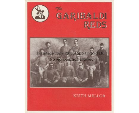NOTTINGHAM FOREST     Hardback book "The Garibaldi Reds" by Keith Mellor, published in 1984.First Edition issued to 800 Subsc