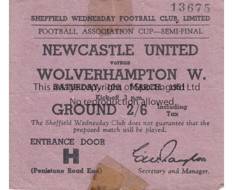 CUP SEMI-FINAL 51   Match ticket, Newcastle v Wolves, 10/3/51, Cup Semi-Final at Hillsborough, two tape marks.  Fair