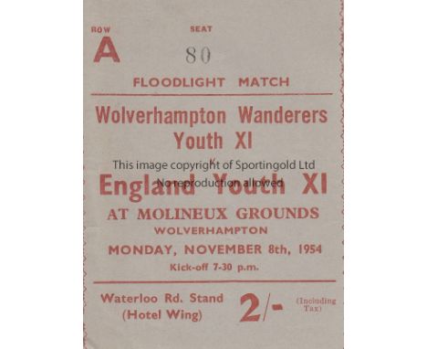 WOLVES YOUTH - ENGLAND 54  Match ticket, Wolves Youth v England Youth, 8/11/54, Monday night floodlight game at Molineux. Res