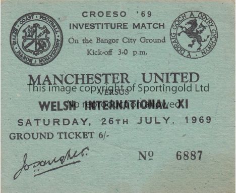 MANCHESTER UTD 1969        Welsh International X1 v Manchester United. Rare unused Adult ticket for the Friendly played 26 Ju