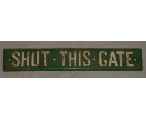 A Southern Railway cast-iron rectangular plaque "Shut This Gate" 3" x 18"