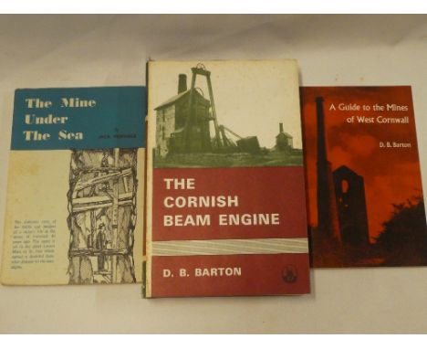 Barton (D. B.) the Cornish Beam Engine, 1969 dust-jacket; Guide to the Mines of West Cornwall and one other (3)