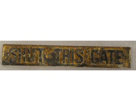 A Southern Railway cast-iron gate notice "Shut This Gate" 3" x 18"