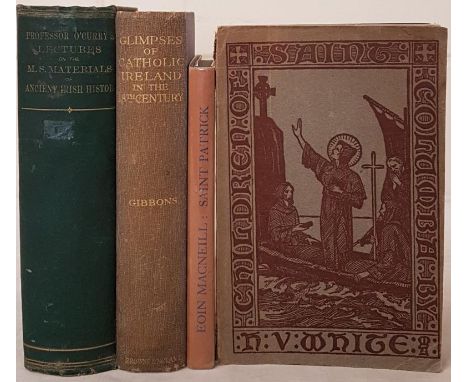St. Patrick, Apostle of Ireland by Eoin MacNeill (1st, dj);&nbsp;Children of St. Columba by Rev Vere White;&nbsp;Glimpses Of 