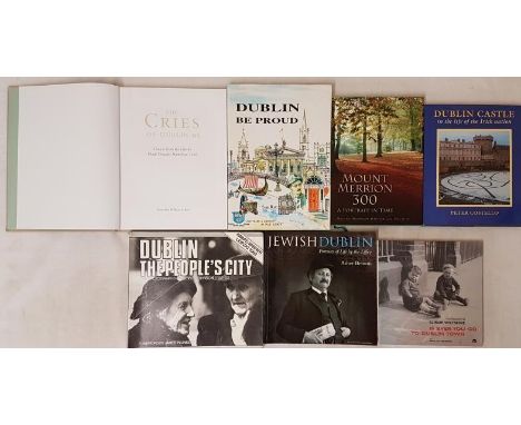 Mount Merrion 300 A Portrait In Time; Dublin Be Proud by Pat Liddy; The Cries Of Dublin by Laffan, and 4 others (7) 