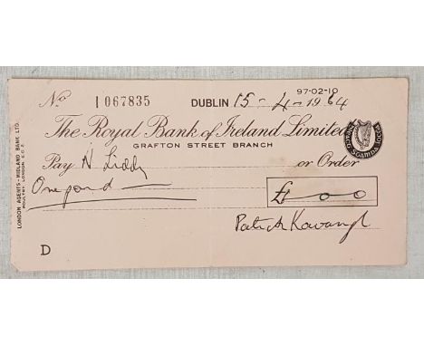 Kavanagh, Patrick&nbsp; A signed Cheque drawn on the Royal Bank of Ireland Limited on the 15th of April 1964 
