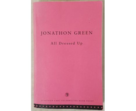 Green, Jonathan. All Dressed Up, The Sixties and the Counter-culture. First edition unabridged proof. This book was never iss