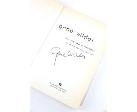 Gene Wilder 'Kiss me like a stranger' - Autographed Book first paperback printing 2005, signed to the inside by Gene Wilder. 