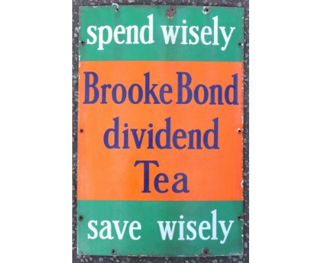 Enamel advertising sign "Brooke Bond Dividend Tea, Spend Wisely, Save Wisely", 76 x 51cm