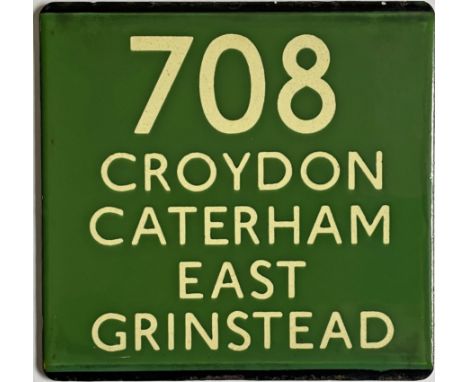 London Transport coach stop enamel E-PLATE for Green Line route 708 destinated Croydon, Caterham, East Grinstead. A most unus