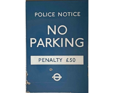 London Underground enamel SIGN 'Police Notice. No Parking. Penalty £50' with roundel logo. A flanged sign measuring 21" x 31"