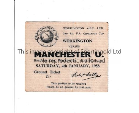 MANCHESTER UNITED      Ticket for away FA Cup tie v Workington FA Cup 4/1/1958, very slightly creased.     Generally good