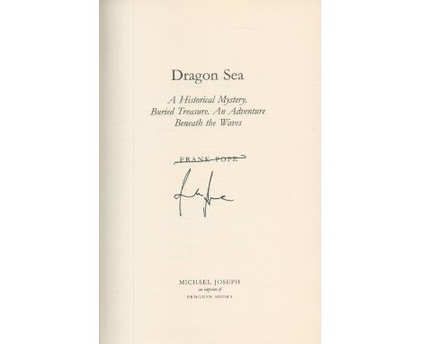 Frank Pope signed First Edition hardback book, Dragon Sea 373 pages. Good Condition. All autographs come with a Certificate o