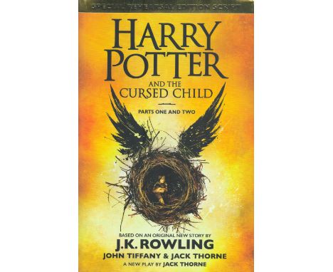 Harry Potter and the Cursed Child, parts one and two. Based on the original new story by J.J. Rowling, John Tiffany and Jack 
