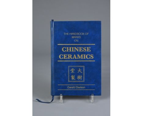 BOOK: DAVISON, GERALD [SIGNED BY AUTHOR]. THE HANDBOOK OF MARKS ON CHINESE CERAMICS. London: Han-Shan Tang Books, 1994. First