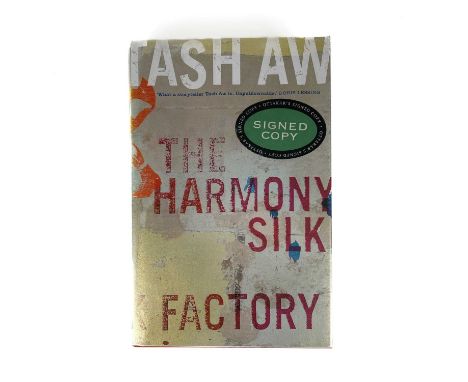 TASH AW - SIGNED THE HARMONY SILK FACTORY By Tash Aw. (2005) Fourth estate. Signed first edition (1)