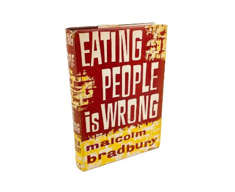 Malcolm Bradbury. First edition. 'Eating People is Wrong,' first edition, original cloth, unclipped dj, ex-libris 'R.A.F St M