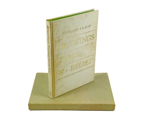 Signed Bernard Leach. 'Drawings, Verse &amp; Belief,' signed by the author, 140/500, spotting to orignal cloth and edge of te