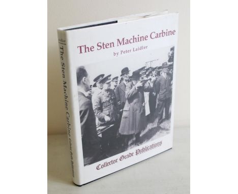 Laidler, Peter, 'The Sten Machine Carbine', deluxe first edition, (Ontario: Collector Grade Publications, 2000). Publisher's 