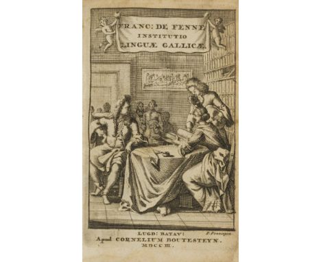 NO RESERVE French language.- Fenne (François de) Institutio Linguae Gallicae, 2 parts in 1, engraved additional pictorial tit