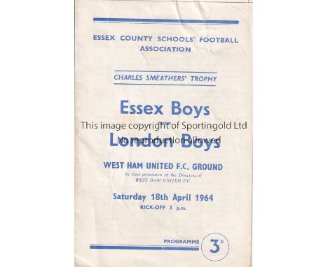 NEUTRAL AT WEST HAM UNITED     Programme for the Essex Schools FA Cup Final, Essex Boys v London Boys 18/4/1964, slightly cre