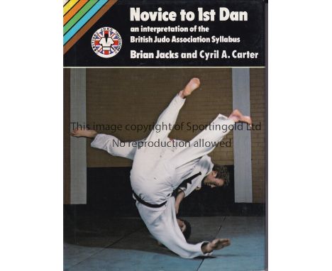 BRIAN JACKS SIGNED BOOK     Novice To First Dan with dust jacket, signed on the frontispiece with dedication.   Good