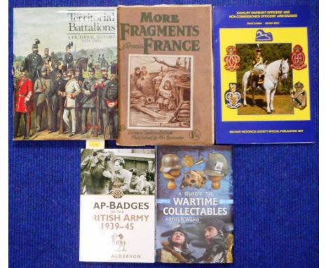 Small collection of military books including A Guide to Wartime Collectables, More Fragments from France, The Territorial Bat