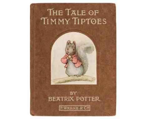 Potter (Beatrix). The Tale of Timmy Tiptoes, 1st edition, London: Warne, 1911, first or second printing, colour frontispiece,