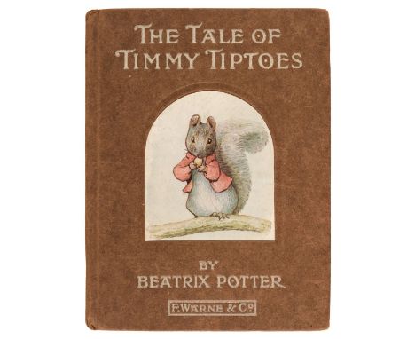 Potter (Beatrix). The Tale of Timmy Tiptoes, 1st edition, London: Warne, 1911, first or second printing, colour frontispiece,