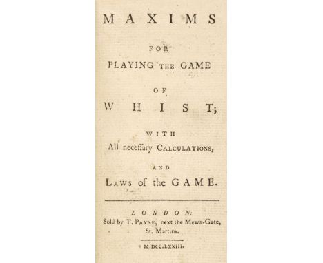 [Payne, William]. Maxims for Playing the Game of Whist; with all necessary calculations, and laws of the game, 1st edition, L