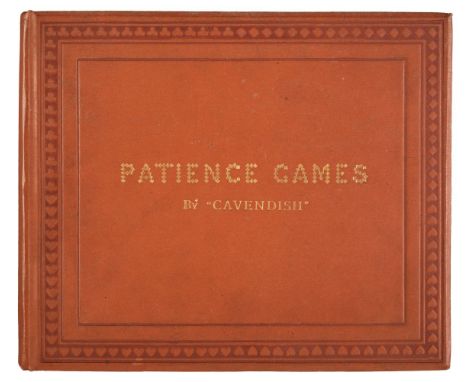 [Jones, Henry.] Patience Games with Examples Played Through, illustrated with numerous diagrams, by "Cavendish", 1st edition,