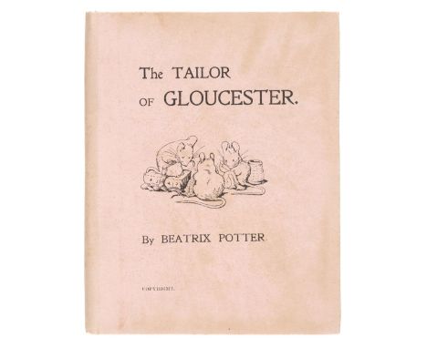 Potter (Beatrix). The Tailor of Gloucester, 1st privately printed edition, [Strangeways], December 1902, colour frontispiece 