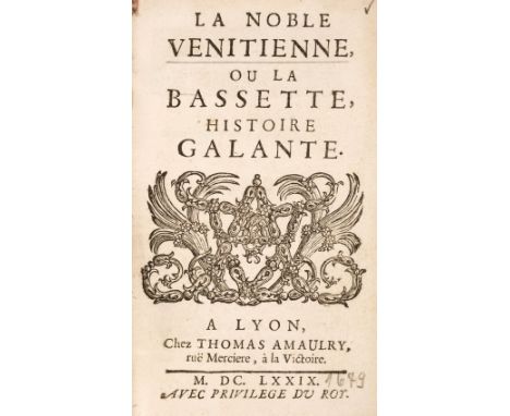 [Préchac, Jean de]. La Noble Venitienne, ou La Bassette, Histoire Galante, Lyon: Thomas Amaulry, 1679, woodcut device on titl