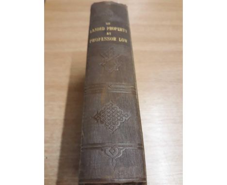  Sale Item:    LANDED PROPERTY &amp; THE ECONOMY OF ESTATES DAVID LOW FRSE 1844 (AF)  Vat Status:   No Vat   Buyers Premium: 