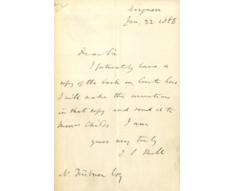 MILL JOHN STUART: (1806-1873) British Philosopher and Political Economist. A.L.S., J. S. Mill, one page, 8vo, Avignon, 22nd J