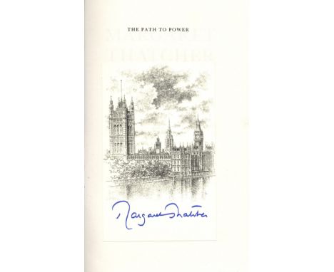 THATCHER MARGARET: (1925-2013) British Prime Minister 1979-90. Book signed, a hardback edition of The Path to Power, First Ed