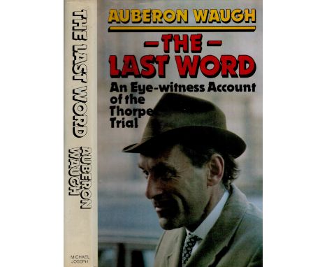 Auberon Waugh Author unsigned hardcover book titled The last word: An eye-witness account of the trial of Jeremy Thorpe Trial