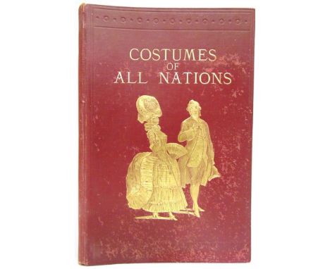 [MISCELLANEOUS]. COSTUME &amp; FASHION Costumes of All Nations, Designed by the First Munich Artists, third (revised and enla