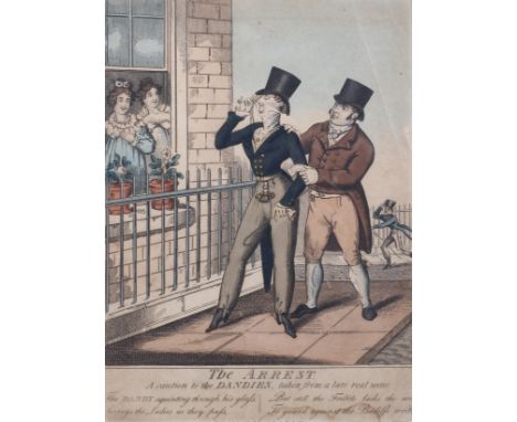 Irish school, early 19th century, 'The Arrest, A Caution to Dandies, taken from a later real scene', hand coloured engraving,