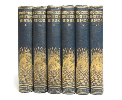 [NATURAL HISTORY]. ORNITHOLOGY  Morris, Rev. F.O. A History of British Birds, third edition, six volumes, Nimmo, London, 1891