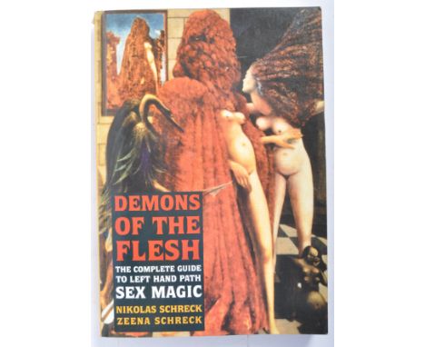 Demons Of The Flesh - The Complete Guide To Left Hand Path Sex Magic - Nikolas Schreck &amp; Zeena Schreck (2002) - a rare ou