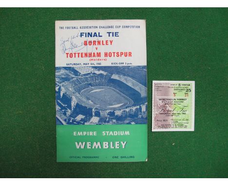 1962 FA Cup Final, Burnley v Tottenham Hotspur programme signed by Danny Blanchflower plus ticket.