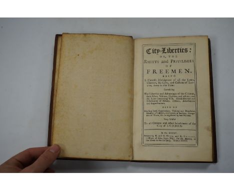 ° ° Jacob, Giles - City-Liberties: or, the Rights and Privileges of Freemen. Being a Concise Abridgement of all the Laws, Cha