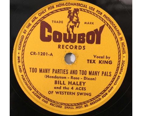 BILL HALEY - TOO MANY PARTIES AND TOO MANY PALS - ORIGINAL US 10" 78RPM RECORDING (COWBOY CR-1201). Hugely scarce original US
