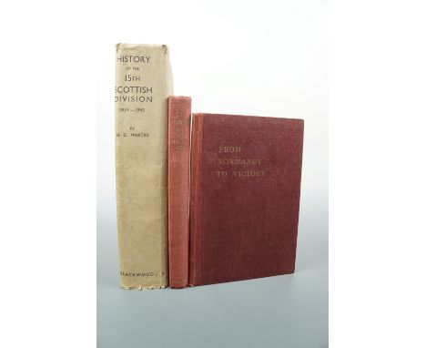 Three Second World War histories comprising H G Martin, "History of the 15th Scottish Division 1939 - 1945", 1948; R G Paisle